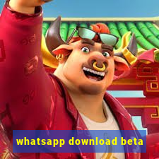 whatsapp download beta